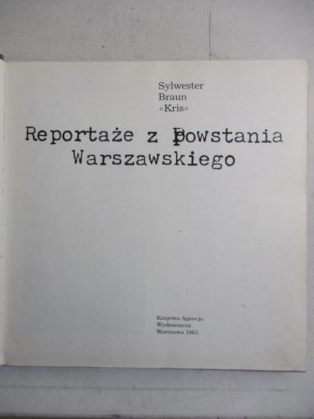 Braun Sylwester - Reportaże z Powstania Warszawskiego