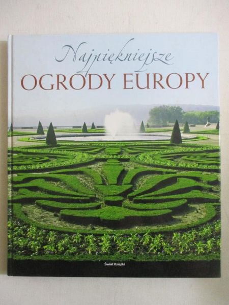 Najpiękniejsze ogrody Europy