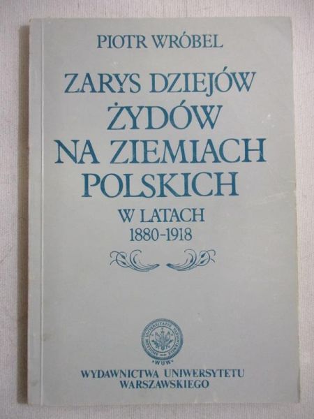 Zarys dziejów żydów na ziemiach polskich w latach 1880-1918