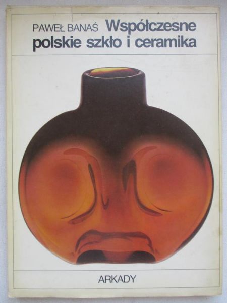 Współczesne polskie szkło i ceramika
