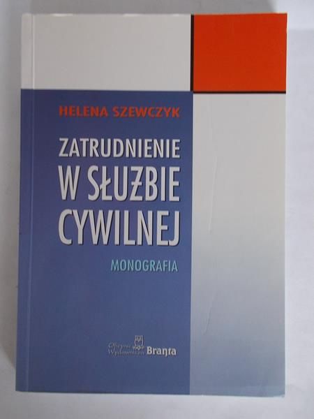 Zatrudnienie w służbie cywilnej. Monografia