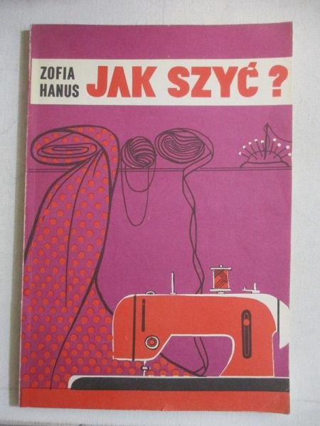 Hanus Zofia - Jak szyć?