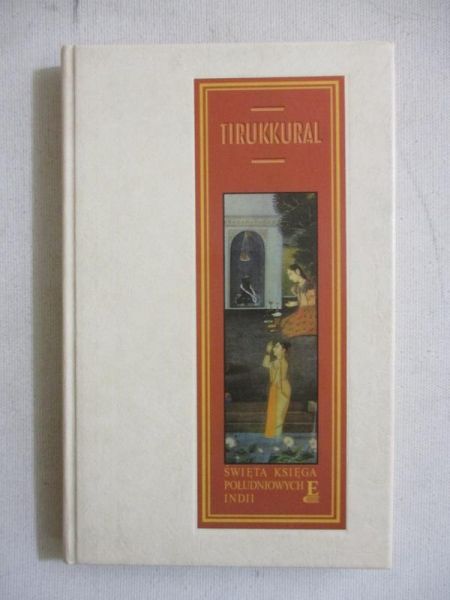 Głuch Wojciech - Tirukkual. Święta księga poludniowych Indii