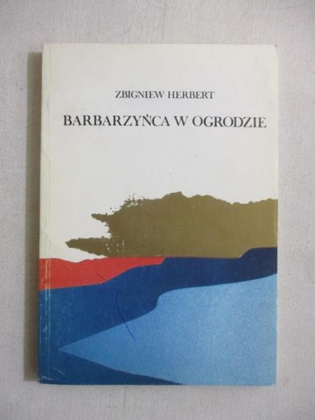 Herbert Zbigniew - Barbarzyńca w ogrodzie