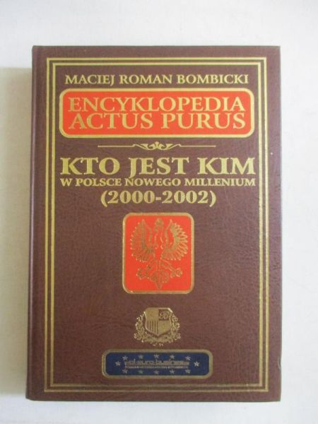 Encyklopedia Actus Purus. Kto jest kim w Polsce nowego millenium