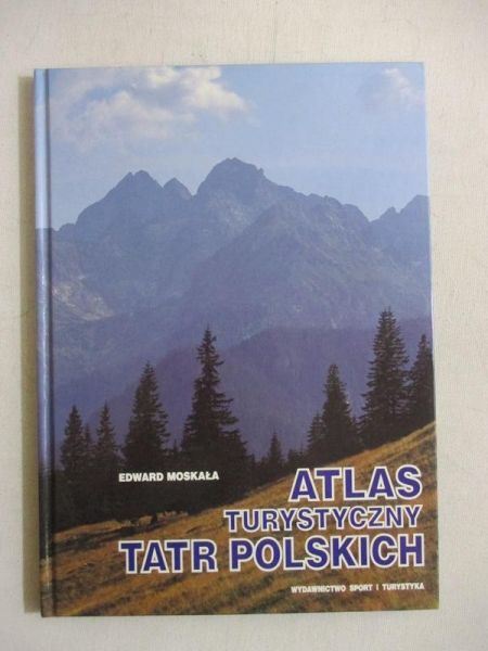 Moskała Edward - Atlas turystyczny Tatr polskich