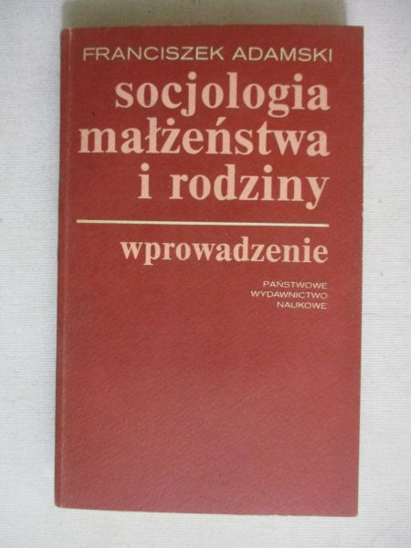 Adamski Franciszek - Socjologia małżeństwa i rodziny