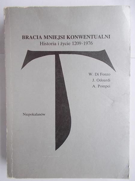 Bracia mniejsi konwentualni, Historie i życie 1209-1976