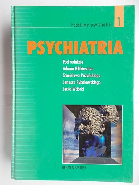 Bilikiewicz Adam (red.) - Psychiatria, Tom 1