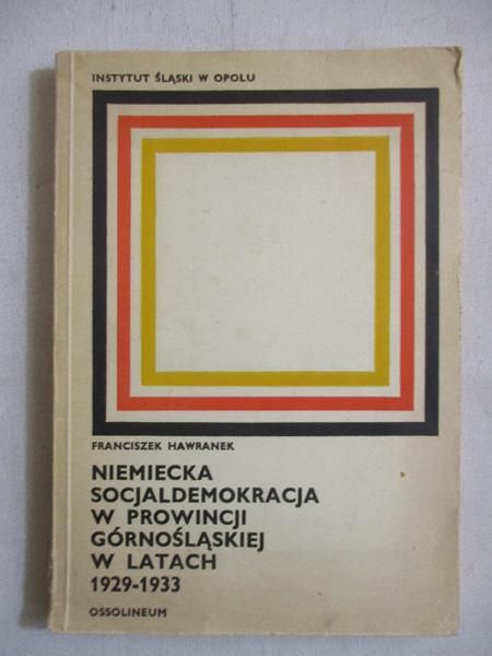 Niemiecka socjaldemokracja w prowincji górnośląskiej w latach 1929-1933