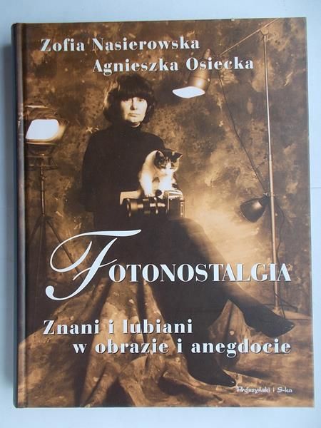 Fotonostalgia. Znani i lubiani w obrazie i anegdocie