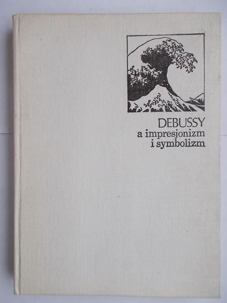 Debussy a impresjonizm i symbolizm