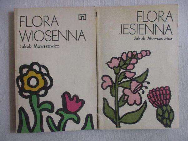 Mowszowicz Jakub - Flora wiosenna, II Tomy