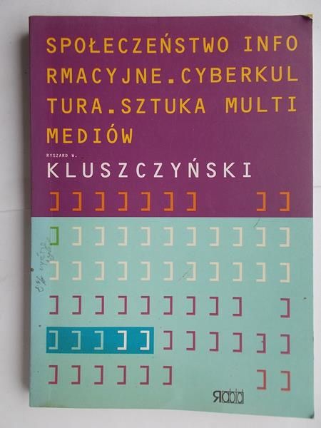 Społeczeństwo informacyjne, cyberkultura, sztuka multimediów