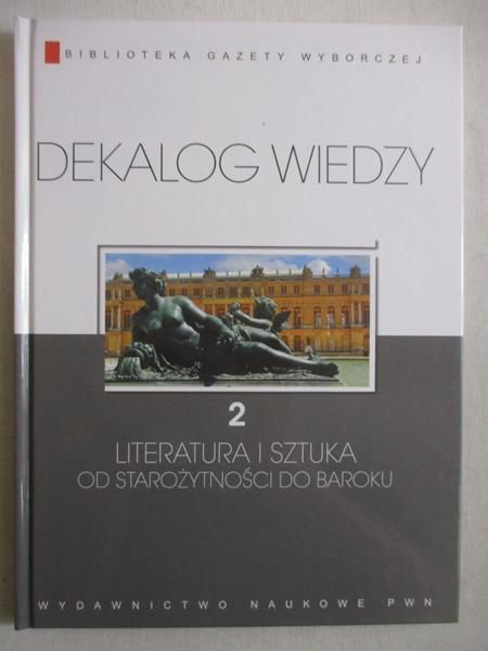 Dekalog wiedzy: Literatura i sztuka od starożytności do baroku