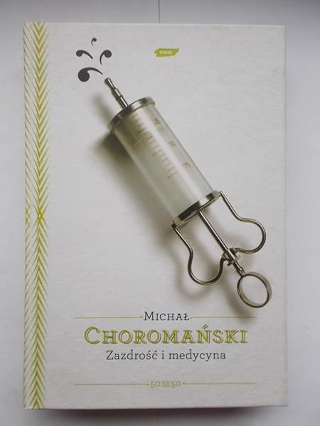 Choromański Michał - Zazdrość i medycyna