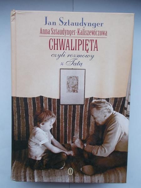 Sztaudynger J.,   - Chwalipięta czyli Rozmowy z Tatą