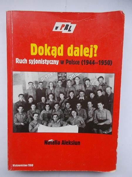 Aleksiun Natalia - Dokąd dalej? Ruch syjonistyczny