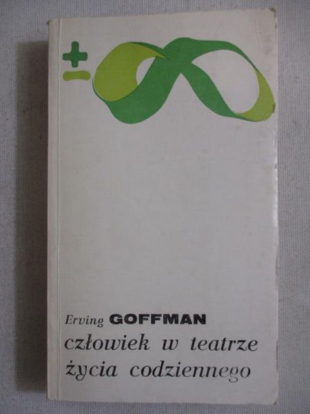 Goffman Erving - Człowiek w teatrze życia codziennego