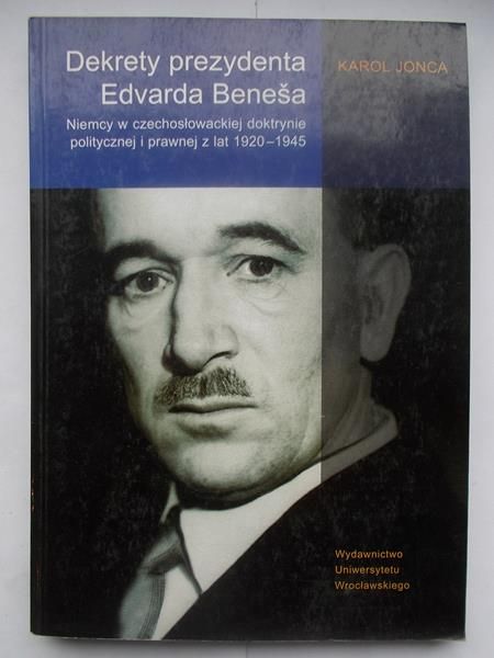 Jonca Karol - Dekrety prezydenta Edvarda Benesa