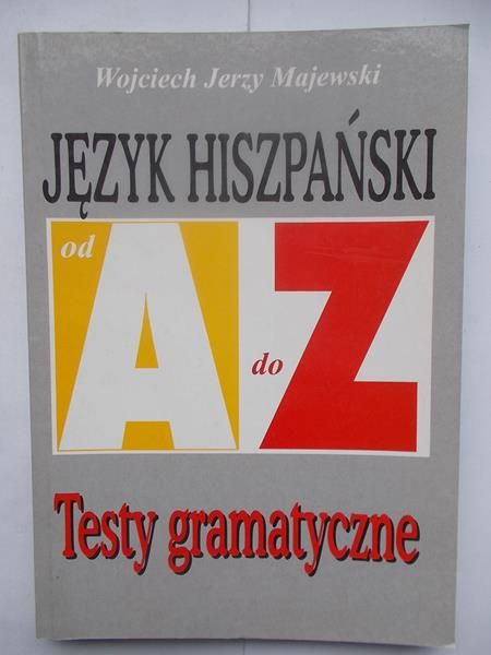 Język Hiszpański od A do Z Testy gramatyczne