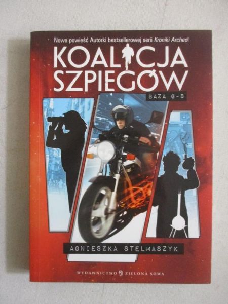 Stelmaszyk Agnieszka - Koalicja szpiegów.  Baza G-8