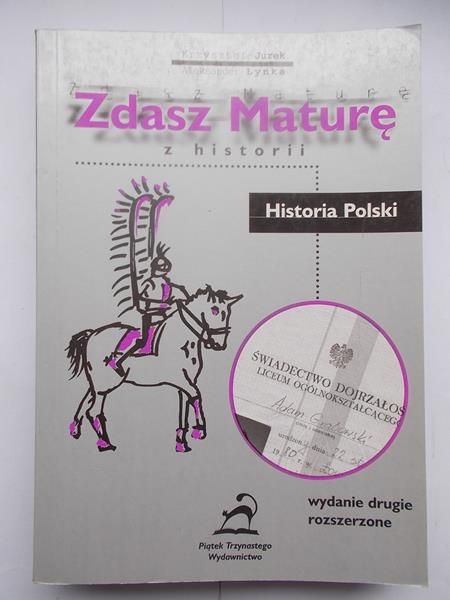 Jurek Krzysztof,    -  Zdasz Maturę z historii