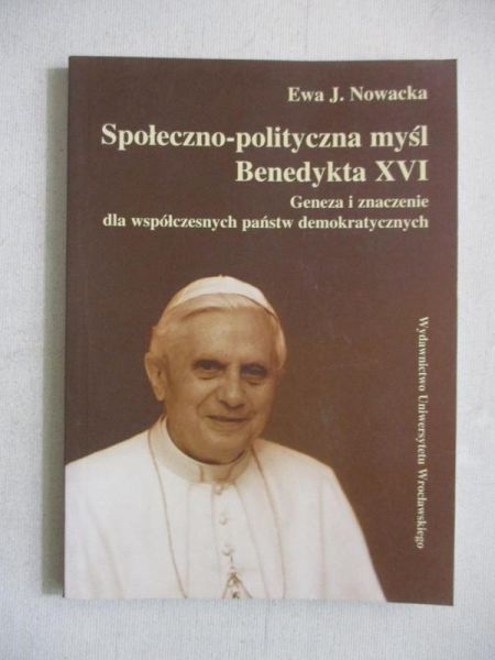 Nowacka Ewa - Społeczno politycza myśl Benedykta XVI