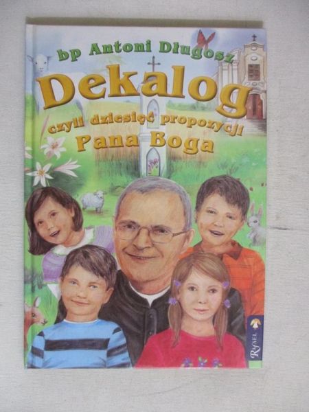 Długosz Antoni - Dekalog, czyli dziesięć propozycji Pana Boga