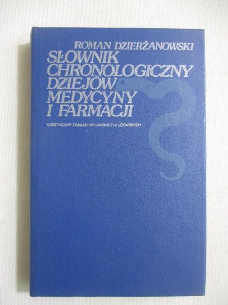 Słownik chronologiczny dziejów medycyny i farmacji