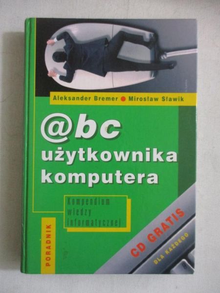 Bremer Aleksander - ABC użytkownika komputera