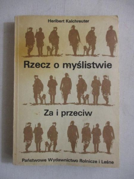 Rzecz o myślistwie. Za i przeciw