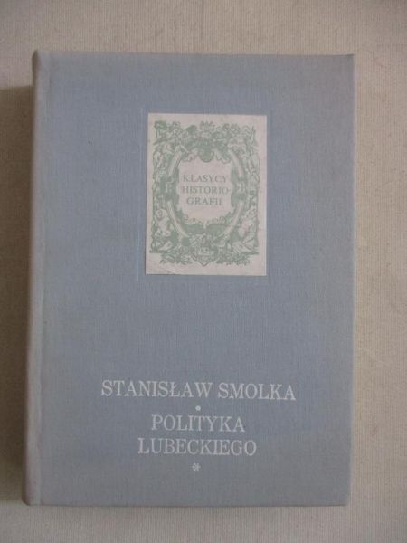 Polityka Lubeckiego, Tom I