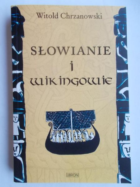 Chrzanowski Witold - Słowianie i Wikingowie