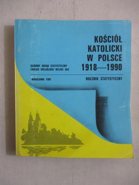 Adamczuk Lucjan (red.) - Kościół Katolicki w Polsce 1918-1990. Rocznik statystyczny