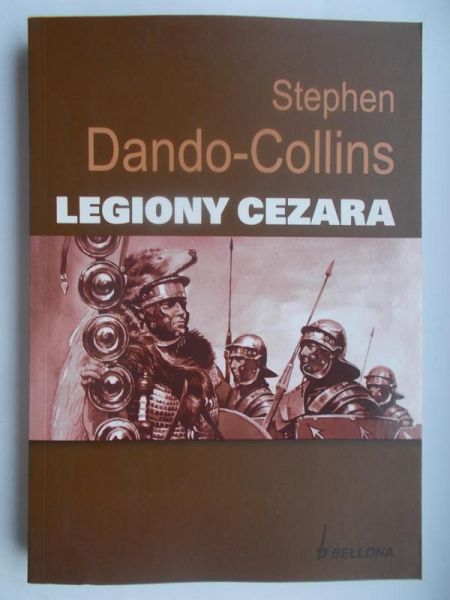 Dando-Collins Stephen - Legiony Cezara