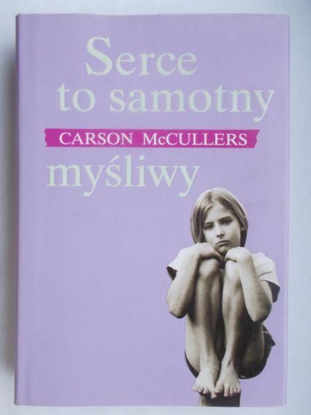 Serce to samotny myśliwy