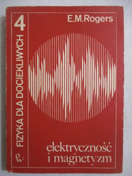 Fizyka dla dociekliwych, cz. 4. Elektryczność i magnetyzm