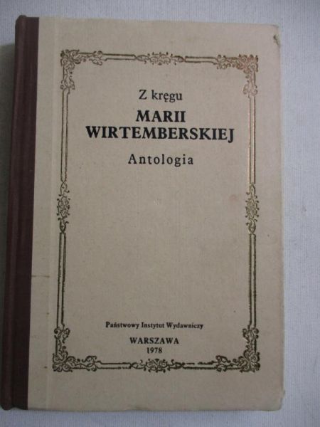 Aleksandrowicz Alina (opr.) - Z kręgu Marii Wirtemberskiej. Antologia