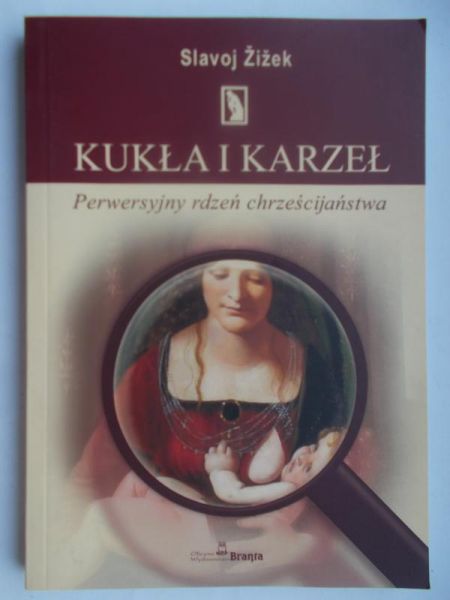Zizek  - Kukła i karzeł: Perwersyjny rdzeń Chrześcijaństwa