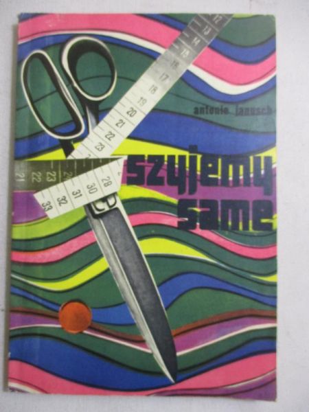 Janusch Antonie - Szyjemy same