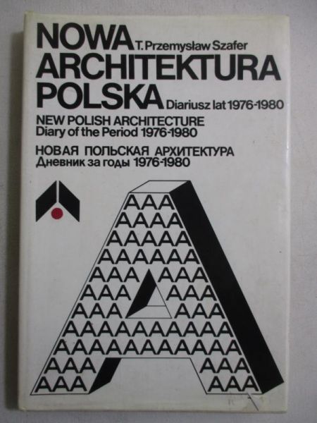 Nowa architektura polska. Diariusz lat 1976-1980