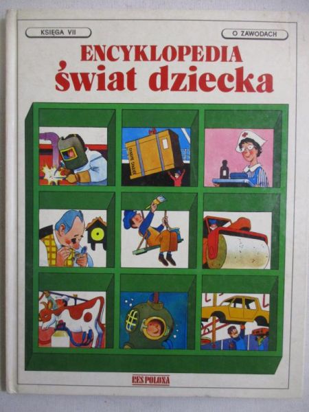 Encyklopedia Świat Dziecka. Księga VII: O zawodach