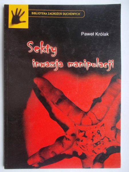 Królak Paweł - Sekty inwazja manipulacji