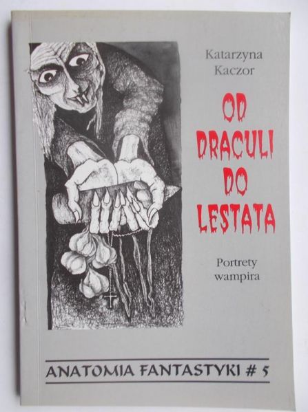 Od Draculi do Lestata. Portrety wampira