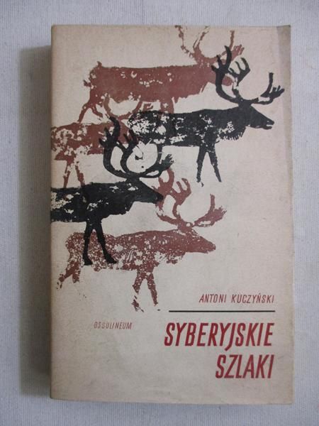 Kuczyński Antoni - Syberyjskie szlaki