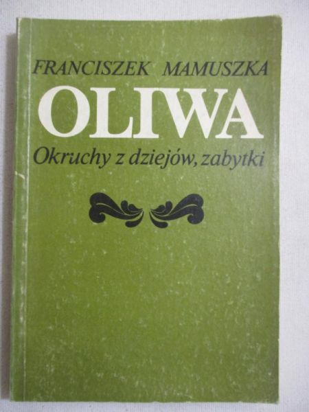 Oliwa. Okruchy z dziejów, zabytki
