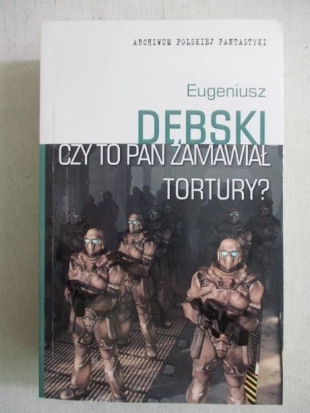 Czy to pan zamawiał tortury?
