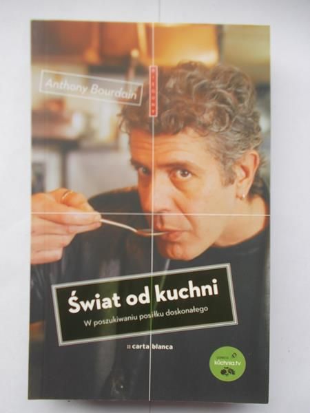 Bourdain Anthony - Świat od kuchni