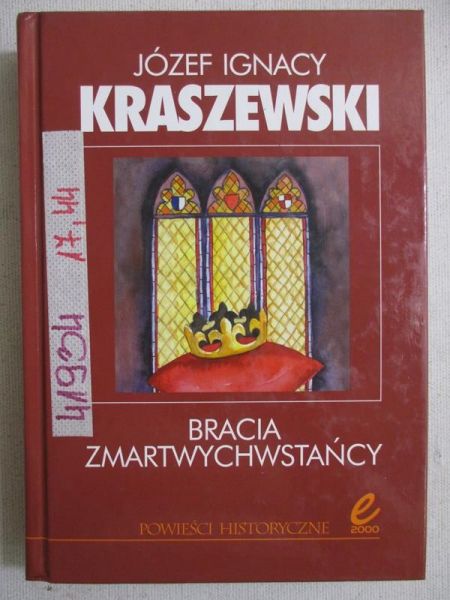 Kraszewski Józef Ignacy - Bracia zmartwychwstańcy